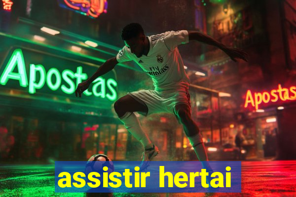 assistir hertai